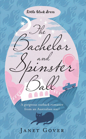 Book cover of The Bachelor And Spinster Ball by Janet Gover