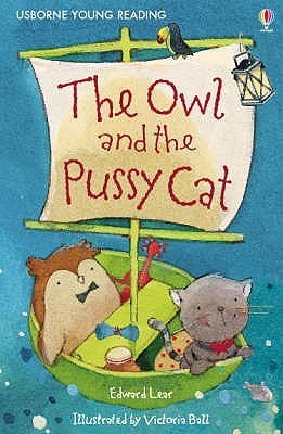 Book cover of The Owl And The Pussy Cat by Edward Lear, Victoria Ball (Illus.)
