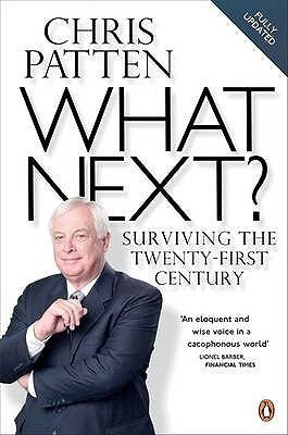 Book cover of What Next?: Surviving The Twenty-First Century by Chris Patten