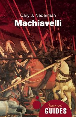 Book cover of Machiavelli: A Beginner's Guide by Cary J. Nederman