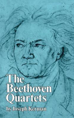 Book cover of The Beethoven Quartets by Joseph Kerman