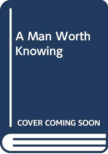 Book cover of A Man Worth Knowing by Alison Fraser