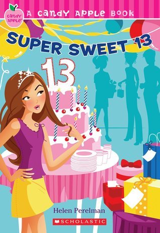Book cover of Super Sweet 13 by Helen Perelman
