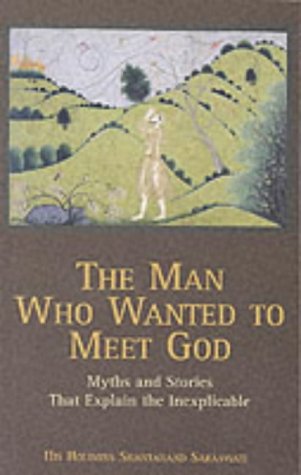 Book cover of The Man Who Wanted To Meet God: Myths And Stories That Explain The Inexplicable by Shantanand Saraswati