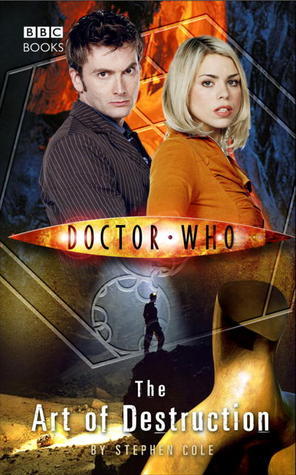 Book cover of Doctor Who: The Art of Destruction by Stephen Cole