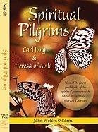 Book cover of Spiritual Pilgrims: Carl Jung and Teresa of Avila by John Welch
