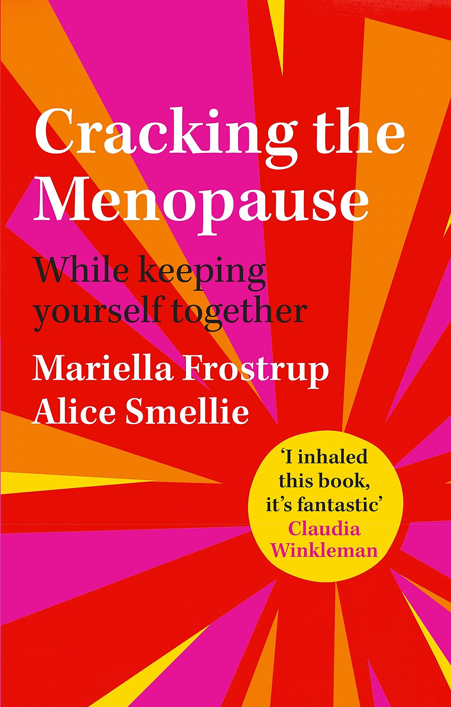 Book cover of Cracking The Menopause: While Keeping Yourself Together by Mariella Frostrup, Alice Smellie (Primary Contributor)