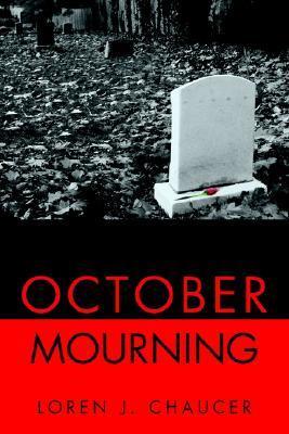 Book cover of October Mourning by Loren J. Chaucer