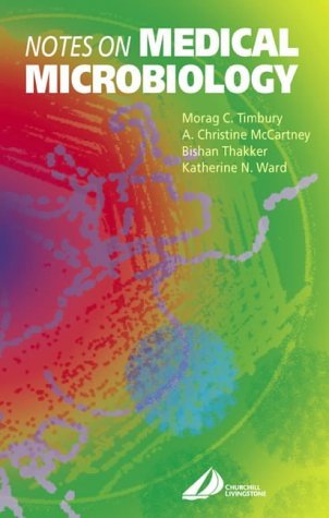Book cover of Notes on Medical Microbiology: Including Virology, Mycology and Parasitology by Morag C. Timbury, A. Christine McCartney, Bishan Thakker, Katherine N. Ward