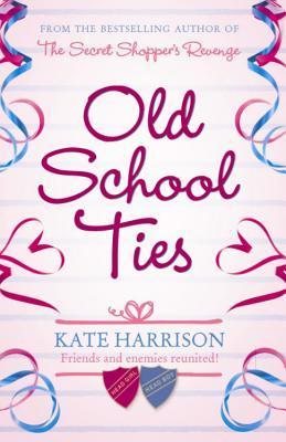 Book cover of Old School Ties by Kate Harrison