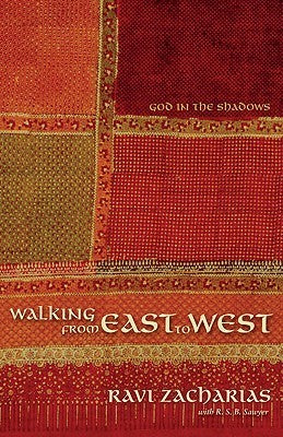 Book cover of Walking From East To West: God In The Shadows by R.S.B. Sawyer, Ravi Zacharias