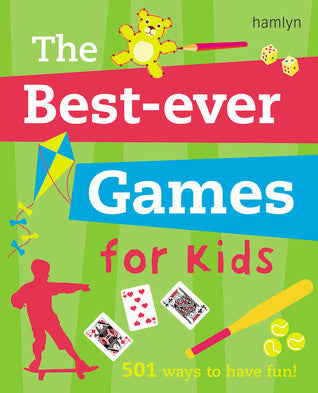 Book cover of The Best Ever Games For Kids: 501 Ways To Have Fun! by Jane  Kemp, Clare Walters