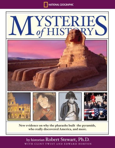 Book cover of National Geographic Mysteries of History by Robert Stewart, Clint Twist, Edward Horton