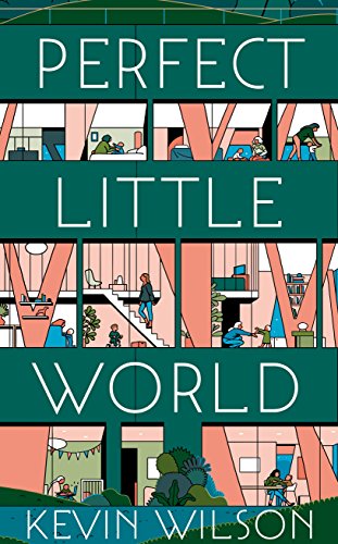Book cover of Perfect Little World by Kevin Wilson