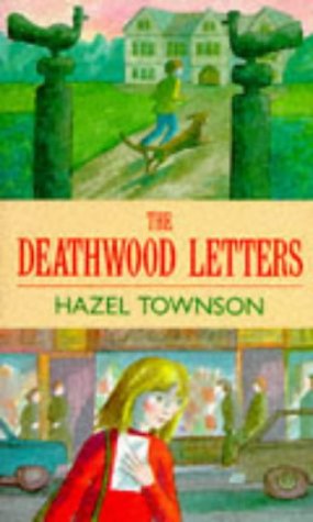 Book cover of The Deathwood Letters by Hazel Townson