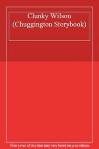 Book cover of Clunky Wilson by Sarah Ball & Kate Fawkes