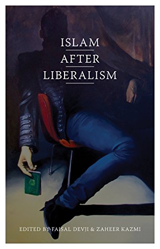 Book cover of Islam After Liberalism by Faisal Devji