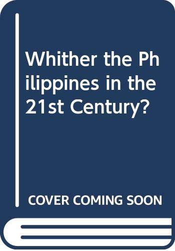 Book cover of Whither The Philippines In The 21st Century? by Rodolfo C. Severino (Ed.)