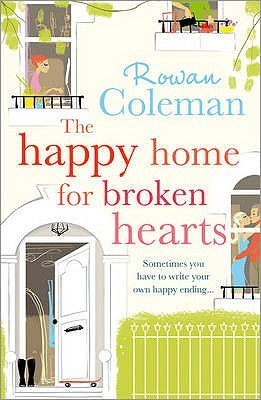 Book cover of The Happy Home For Broken Hearts by Rowan Coleman
