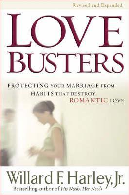 Book cover of Love Busters, Revised And Expanded: Protecting Your Marriage From Habits That Destroy Romantic Love by Willard F. Harley Jr.