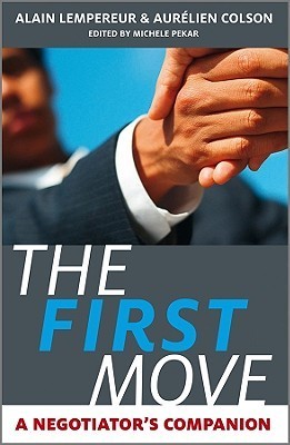 Book cover of The First Move: A Negotiator's Companion by Alain Lempereur, Aurelien Colson, Michele Pekar (Ed.)