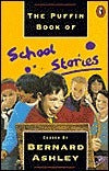 Book cover of Puffin Book of School Stories by Bernard Ashley
