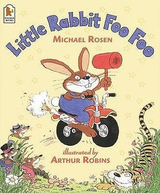 Book cover of Little Rabbit Foo Foo by Michael Rosen, Arthur Robins (Illus.)