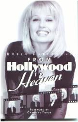 Book cover of From Hollywood To Heaven by Robin Harfouche, Charlene Tilton (Foreword)