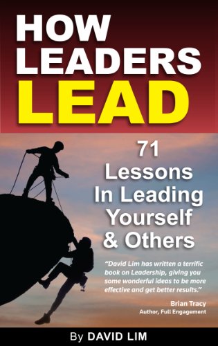 Book cover of How Leaders Lead: 71 Lessons in Leading Yourself and Others by David Lim