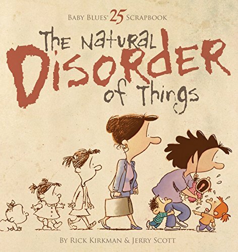 Book cover of The Natural Disorder Of Things by Rick Kirkman, Jerry Scott