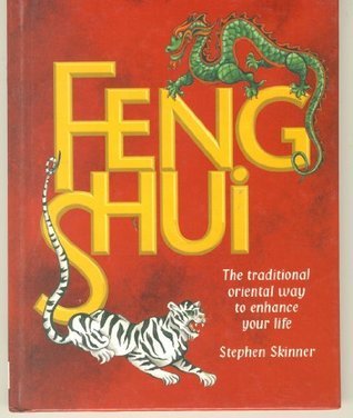 Book cover of Feng Shui: The Traditional Way To Enhance Your Life by Stephen Skinner