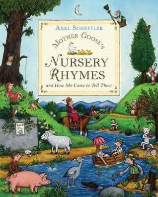 Book cover of Mother Goose's Nursery Rhymes by Axel Scheffler, Alison Green