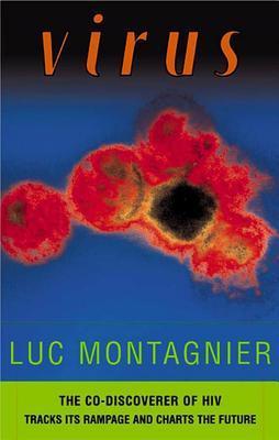 Book cover of Virus: The Co-Discoverer of Hiv Tracks Its Rampage and Charts the Future by Luc Montagnier MD
