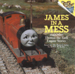 Book cover of James In A Mess And Other Thomas The Tank Engine Stories (Thomas & Friends) (Pictureback) by W. Awdry