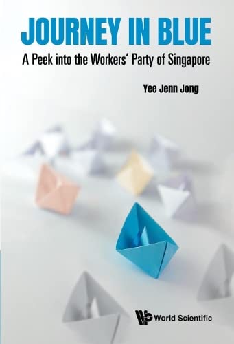Book cover of Journey In Blue: A Peek Into The Workers' Party Of Singapore by Jenn Jong Yee