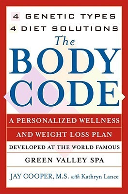 Book cover of The Body Code: A Personal Wellness And Weight Loss Plan At The World Famous Green Valley Spa by Jay Cooper, Kathryn Lance