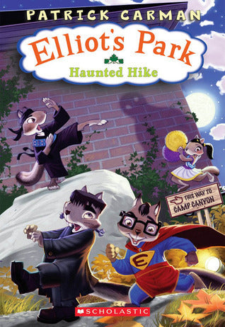 Book cover of The Haunted Hike: Elliot'S Park, No. 2 by Patrick Carman