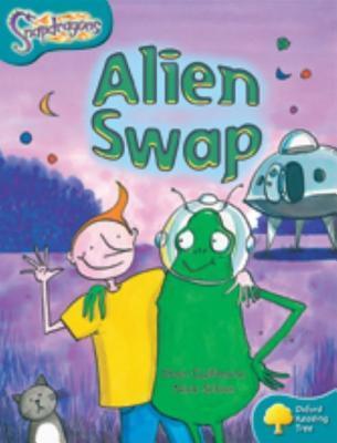 Book cover of Oxford Reading Tree Snapdragons: Alien Swap Level 9 by Stan Cullimore, Nick Schon (Illus.)