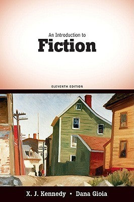 Book cover of Introduction To Fiction, An by X.J. Kennedy, Dana Gioia