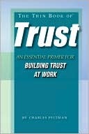 Book cover of The Thin Book Of Trust; An Essential Primer For Building Trust At Work by Charles Feltman, Sue Annis Hammond (Ed.)