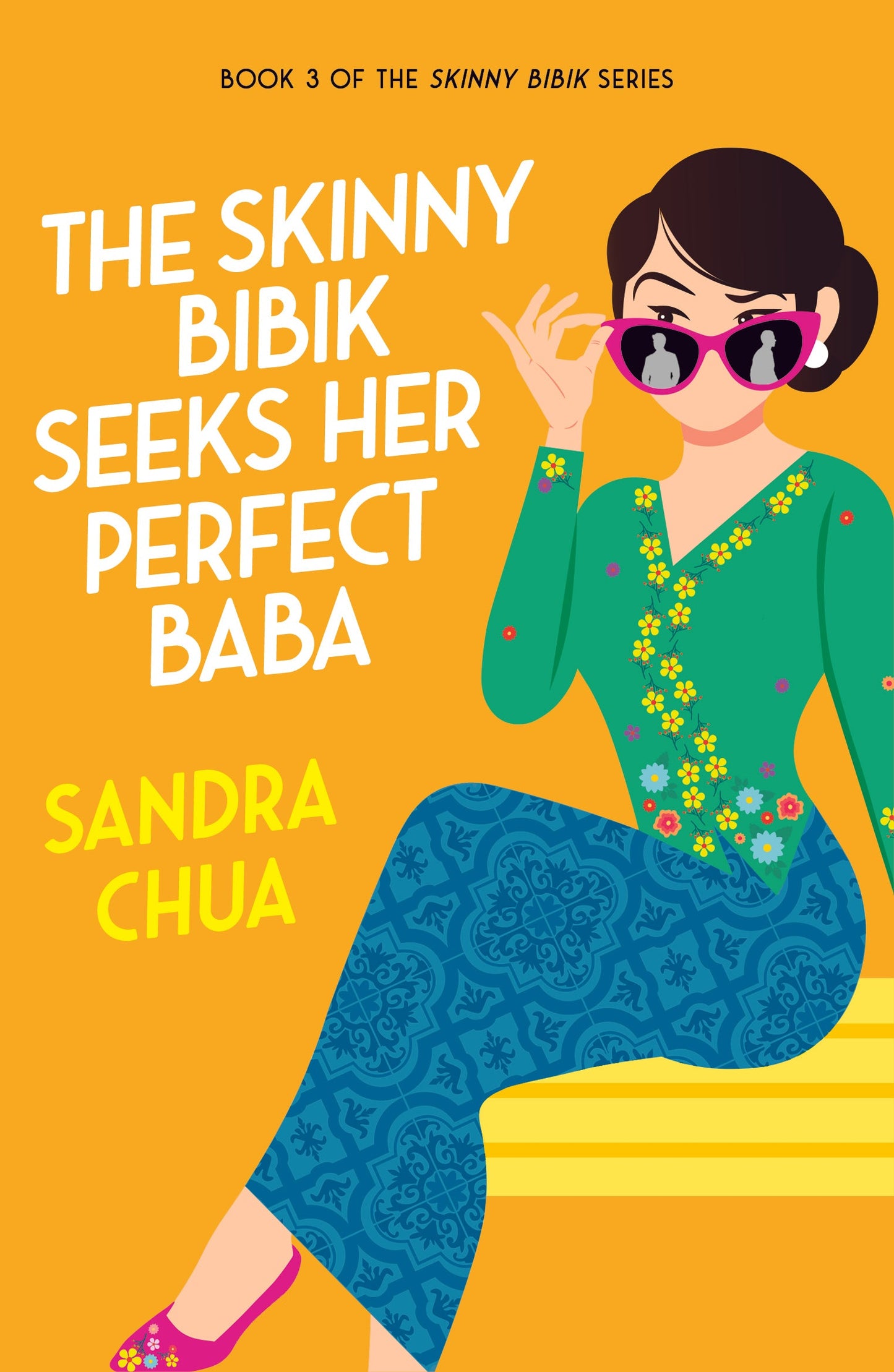 Book cover of The Skinny Bibik Seeks Her Perfect Baba by Sandra Chua