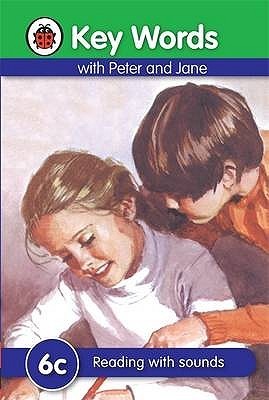 Book cover of Key Words With Peter And Jane #6 Reading With Sounds Series C by Ladybird Books