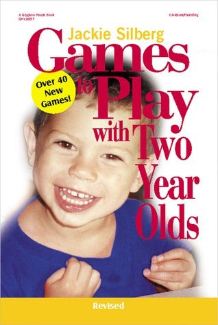 Book cover of Games to Play with Two Year Olds by Jackie Silberg