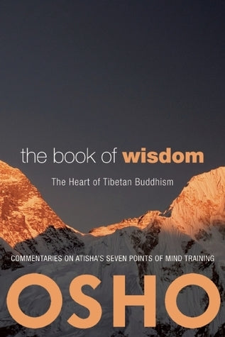 Book cover of The Book of Wisdom: The Heart of Tibetan Buddhism. Commentaries on Atisha's Seven Points of Mind Training by Osho