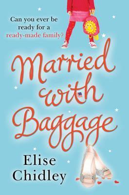 Book cover of Married With Baggage by Elise Chidley
