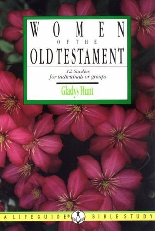 Book cover of Women of the Old Testament by Gladys M. Hunt