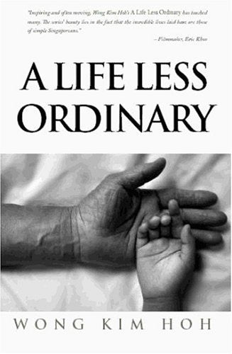 Book cover of A Life Less Ordinary by Wong Kim Hoh