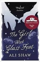 Book cover of The Girl With Glass Feet by Ali Shaw
