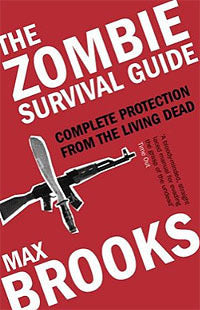 Book cover of The Zombie Survival Guide: Complete Protection From The Living Dead by Max Brooks