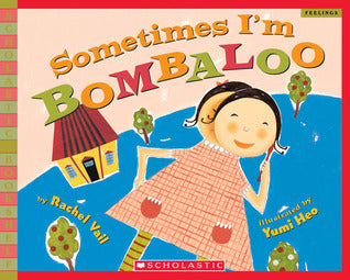 Book cover of Sometimes I'm Bombaloo by Rachel Vail, Yumi Heo (Illus.)